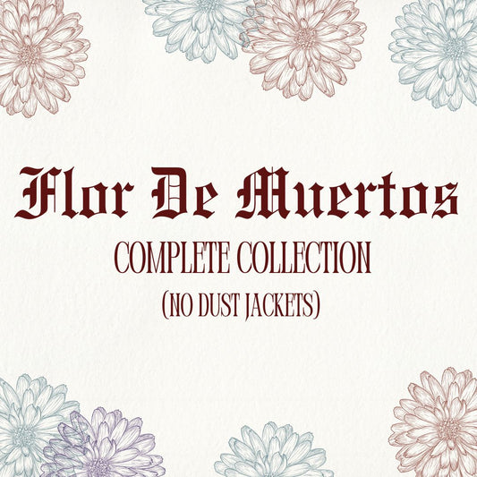 The Complete Flor De Muertos Collection (No Dust Jacket)