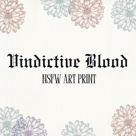 Vindictive Blood NSFW Art Print